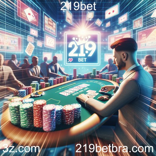Descubra o Mundo do Poker na 219bet
